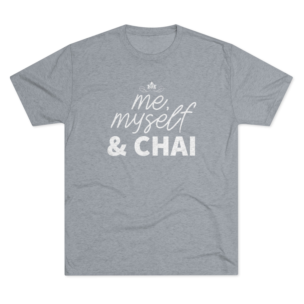 Me, Myself & Chai Graphic Tee - Tri-Blend Premium Heather S - Harney & Sons Fine Teas